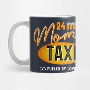 Mom's 24 Hour Taxi Service, Fueled By Love Mug